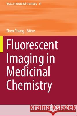 Fluorescent Imaging in Medicinal Chemistry Zhen Cheng 9783030467098 Springer