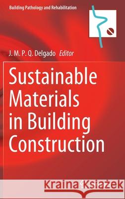 Sustainable Materials in Building Construction J. M. P. Q. Delgado 9783030467999 Springer