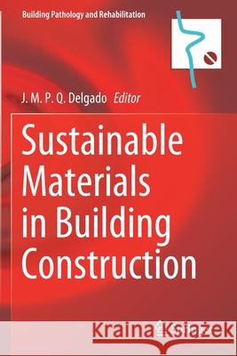 Sustainable Materials in Building Construction J. M. P. Q. Delgado 9783030468026 Springer