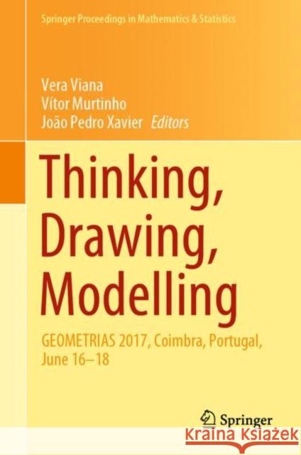 Thinking, Drawing, Modelling: Geometrias 2017, Coimbra, Portugal, June 16-18 Viana, Vera 9783030468033 Springer