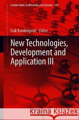 New Technologies, Development and Application III Isak Karabegovic 9783030468163 Springer