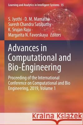 Advances in Computational and Bio-Engineering: Proceeding of the International Conference on Computational and Bio Engineering, 2019, Volume 1 S. Jyothi D. M. Mamatha Suresh Chandra Satapathy 9783030469412 Springer