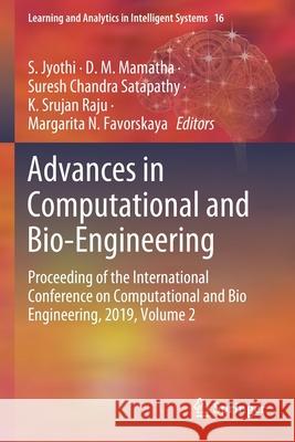 Advances in Computational and Bio-Engineering: Proceeding of the International Conference on Computational and Bio Engineering, 2019, Volume 2 S. Jyothi D. M. Mamatha Suresh Chandra Satapathy 9783030469450 Springer