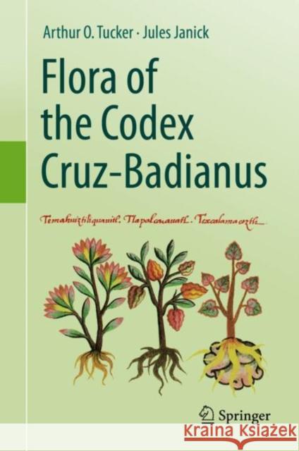 Flora of the Codex Cruz-Badianus Arthur O. Tucker Jules Janick 9783030469580