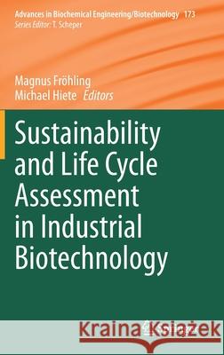 Sustainability and Life Cycle Assessment in Industrial Biotechnology Fr Michael Hiete 9783030470654