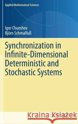 Synchronization in Infinite-Dimensional Deterministic and Stochastic Systems Igor Chueshov Bj 9783030470906 Springer