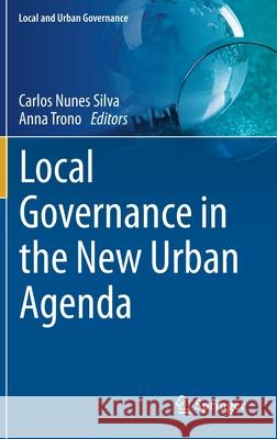 Local Governance in the New Urban Agenda Carlos Nune Anna Trono 9783030471347 Springer