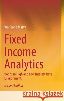 Fixed Income Analytics: Bonds in High and Low Interest Rate Environments Marty, Wolfgang 9783030471576 Springer