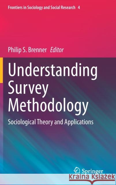 Understanding Survey Methodology: Sociological Theory and Applications Brenner, Philip S. 9783030472559