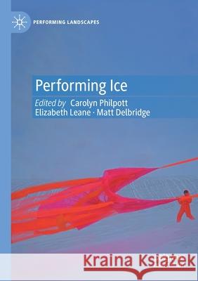 Performing Ice  9783030473907 Springer Nature Switzerland AG