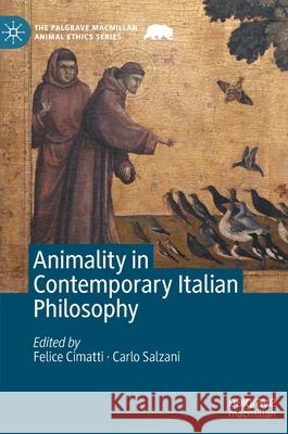 Animality in Contemporary Italian Philosophy Felice Cimatti Carlo Salzani 9783030475062 Palgrave MacMillan
