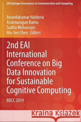2nd Eai International Conference on Big Data Innovation for Sustainable Cognitive Computing: Bdcc 2019 Haldorai, Anandakumar 9783030475628