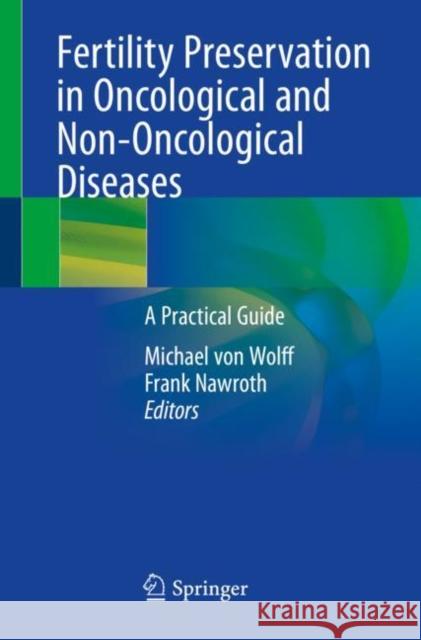 Fertility Preservation in Oncological and Non-Oncological Diseases: A Practical Guide Michael Vo Frank Nawroth 9783030475703 Springer