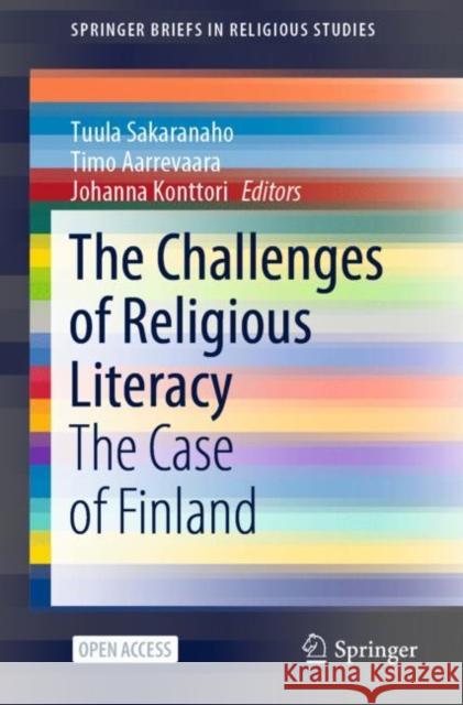 The Challenges of Religious Literacy: The Case of Finland Sakaranaho, Tuula 9783030475758 Springer