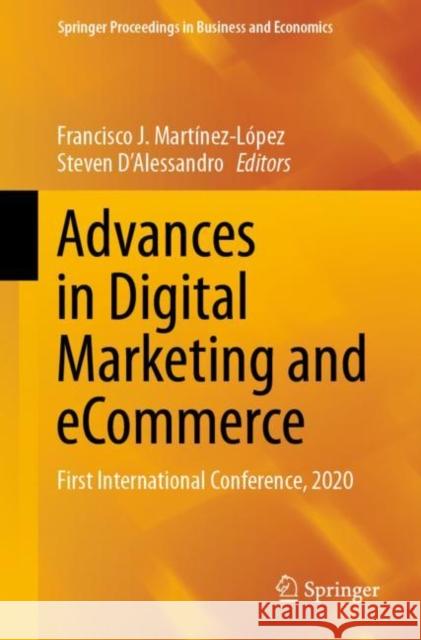Advances in Digital Marketing and Ecommerce: First International Conference, 2020 Martínez-López, Francisco J. 9783030475949 Springer