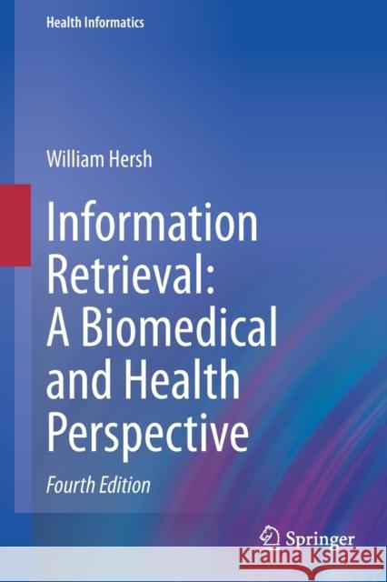 Information Retrieval: A Biomedical and Health Perspective William Hersh 9783030476885 Springer