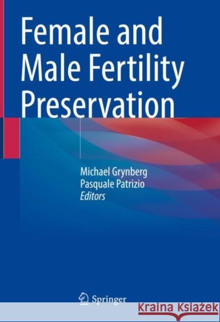 Female and Male Fertility Preservation Michael Grynberg Pasquale Patrizio 9783030477660