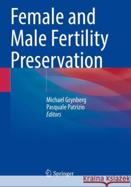Female and Male Fertility Preservation Michael Grynberg Pasquale Patrizio 9783030477691 Springer
