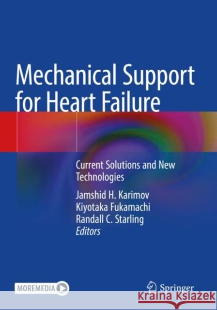 Mechanical Support for Heart Failure: Current Solutions and New Technologies Karimov, Jamshid H. 9783030478117 Springer International Publishing