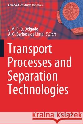 Transport Processes and Separation Technologies J. M. P. Q. Delgado A. G. Barbos 9783030478582 Springer