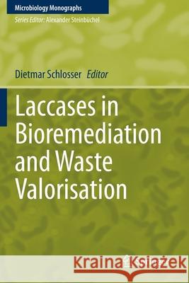 Laccases in Bioremediation and Waste Valorisation Dietmar Schlosser 9783030479084 Springer