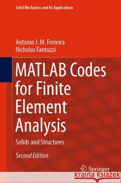 MATLAB Codes for Finite Element Analysis: Solids and Structures Ferreira, Antonio J. M. 9783030479510