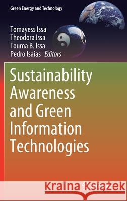 Sustainability Awareness and Green Information Technologies Tomayess Issa Theodora Issa Touma B. Issa 9783030479749