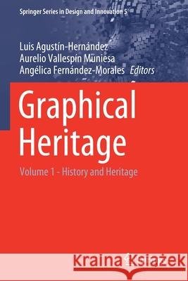 Graphical Heritage: Volume 1 - History and Heritage Agust Aurelio Vallesp 9783030479817