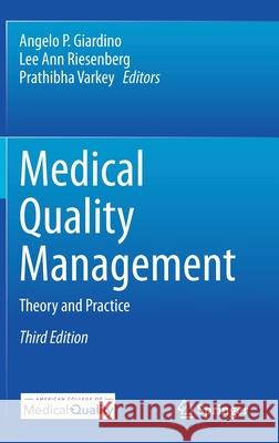 Medical Quality Management: Theory and Practice Giardino, Angelo P. 9783030480790 Springer