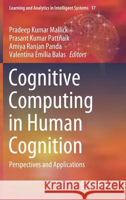 Cognitive Computing in Human Cognition: Perspectives and Applications Mallick, Pradeep Kumar 9783030481179