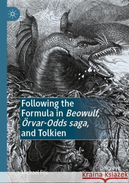 Following the Formula in Beowulf, Örvar-Odds Saga, and Tolkien Fox, Michael 9783030481360 Springer Nature Switzerland AG