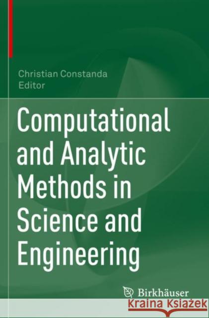 Computational and Analytic Methods in Science and Engineering Christian Constanda 9783030481889