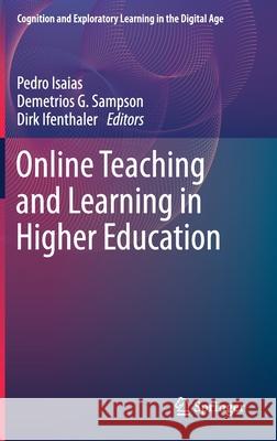 Online Teaching and Learning in Higher Education Pedro Isaias Demetrios Sampson Dirk Ifenthaler 9783030481896 Springer