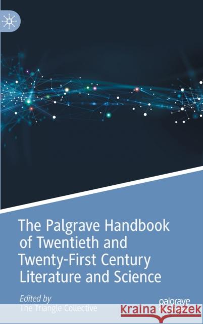 The Palgrave Handbook of Twentieth and Twenty-First Century Literature and Science  9783030482435 Palgrave Macmillan