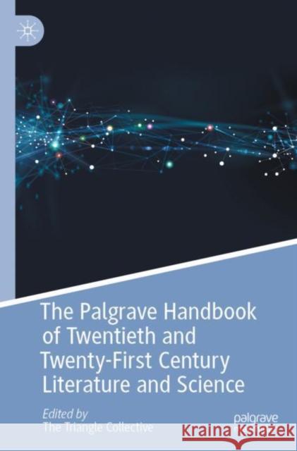 The Palgrave Handbook of Twentieth and Twenty-First Century Literature and Science  9783030482466 Springer International Publishing