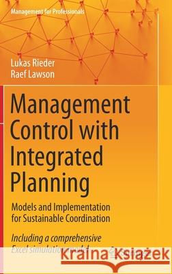 Management Control with Integrated Planning: Models and Implementation for Sustainable Coordination Rieder, Lukas 9783030483012 Springer