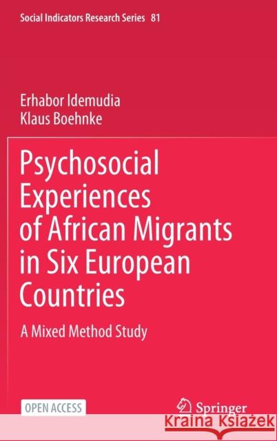 Psychosocial Experiences of African Migrants in Six European Countries: A Mixed Method Study Idemudia, Erhabor 9783030483463 Springer