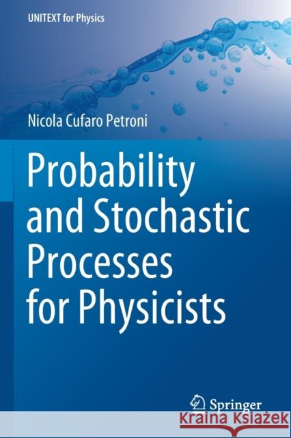 Probability and Stochastic Processes for Physicists Nicola Cufar 9783030484101 Springer