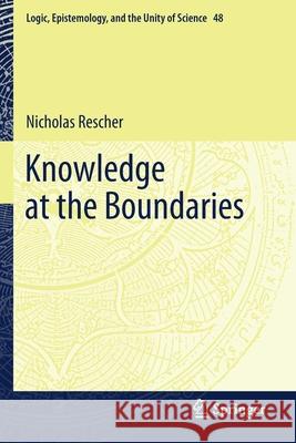 Knowledge at the Boundaries Nicholas Rescher 9783030484330 Springer International Publishing