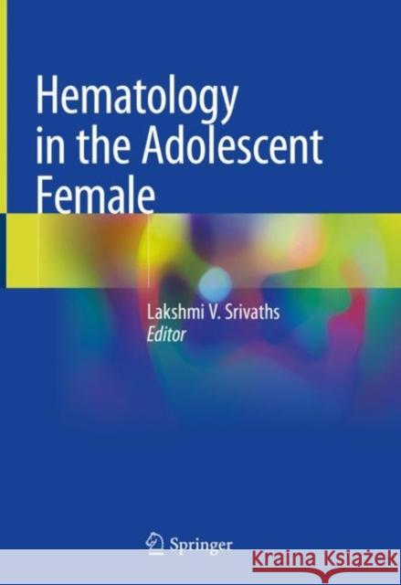 Hematology in the Adolescent Female  9783030484453 Springer