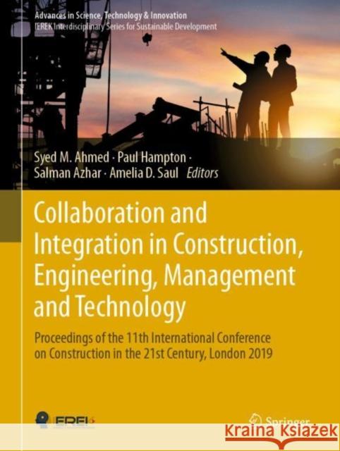 Collaboration and Integration in Construction, Engineering, Management and Technology: Proceedings of the 11th International Conference on Constructio Ahmed, Syed M. 9783030484644