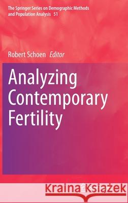 Analyzing Contemporary Fertility  9783030485184 Springer