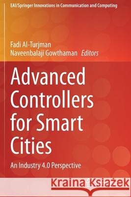 Advanced Controllers for Smart Cities: An Industry 4.0 Perspective Al-Turjman, Fadi 9783030485412