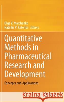 Quantitative Methods in Pharmaceutical Research and Development: Concepts and Applications Marchenko, Olga V. 9783030485542