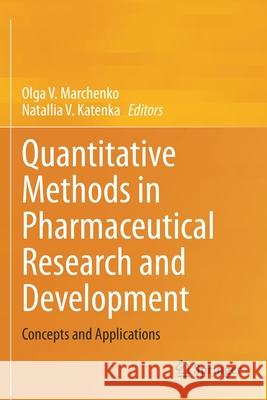 Quantitative Methods in Pharmaceutical Research and Development: Concepts and Applications Marchenko, Olga V. 9783030485573 Springer International Publishing