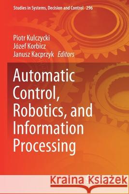 Automatic Control, Robotics, and Information Processing  9783030485894 Springer International Publishing