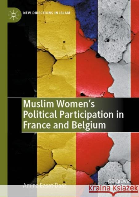 Muslim Women's Political Participation in France and Belgium Amina Easat-Daas 9783030487270 Springer Nature Switzerland AG