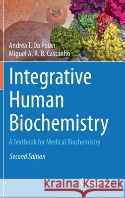 Integrative Human Biochemistry: A Textbook for Medical Biochemistry Da Poian, Andrea T. 9783030487393