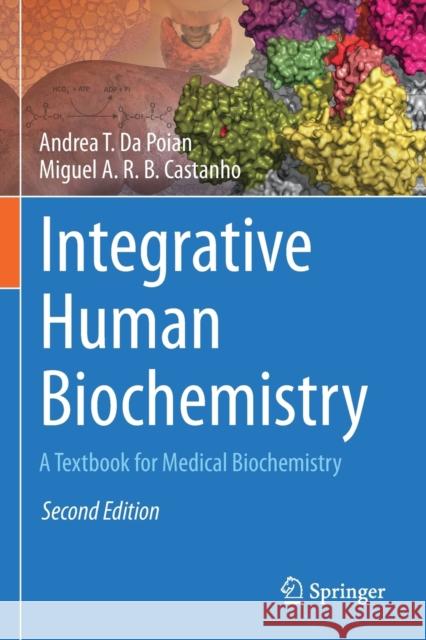 Integrative Human Biochemistry: A Textbook for Medical Biochemistry Andrea T. D Miguel A. R. B. Castanho 9783030487423