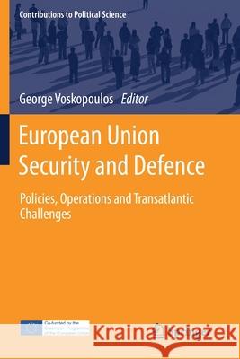 European Union Security and Defence: Policies, Operations and Transatlantic Challenges Voskopoulos, George 9783030488956